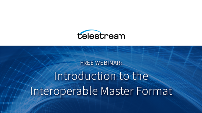 Webinar – Introduction to the Interoperable Master Format