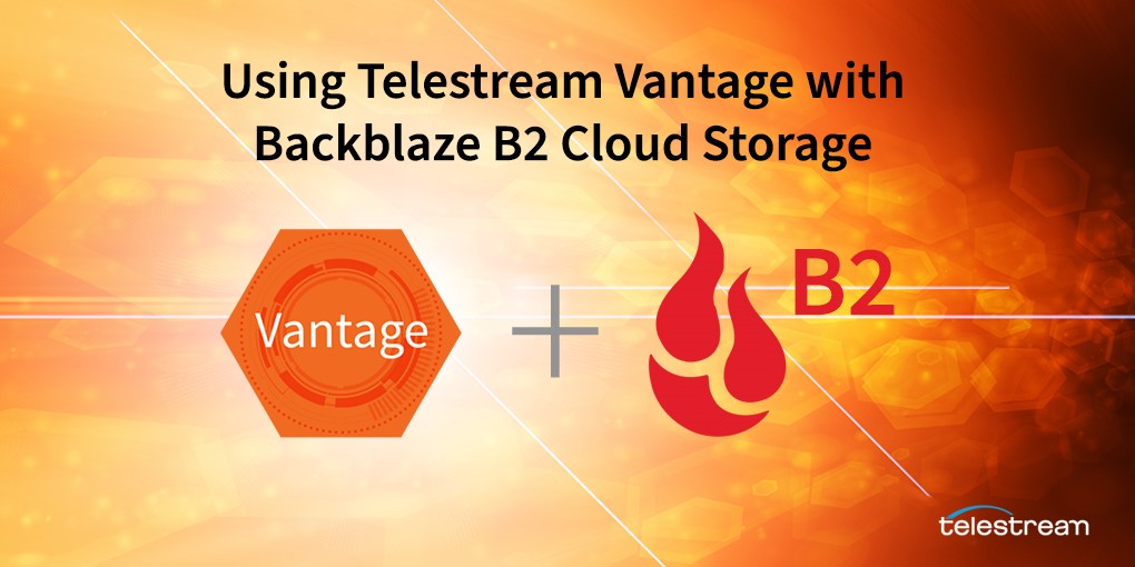 Backblaze Vantage Telestream Cloud