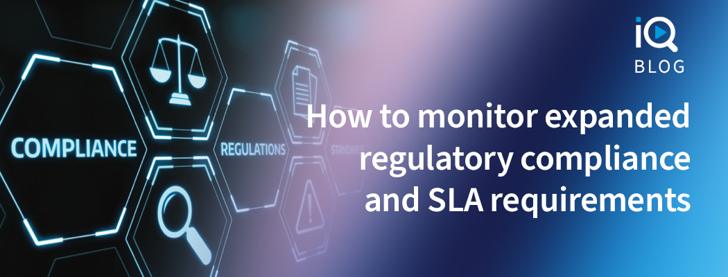 Monitoring expanded regulatory compliance and SLA requirements